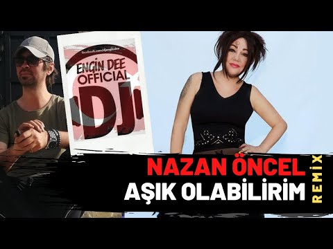 Nazan Öncel ft. Dj Engin Dee - Aşık Olabilirim ( Remix Versiyon )