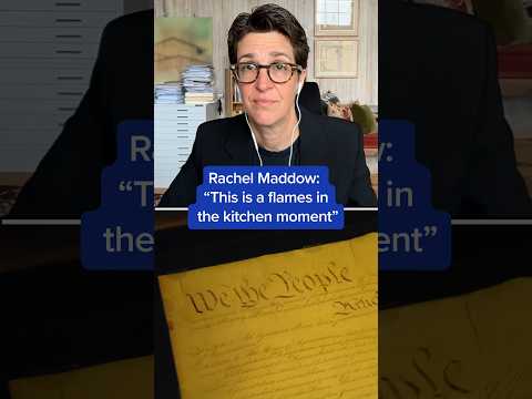 Rachel Maddow: 'This is a flames in the kitchen moment'