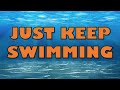 Just Keep Swimming