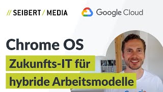 Hybrides und sicheres Arbeitsmodell mit Chrome Enterprise, Chromebooks