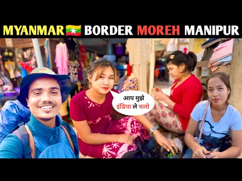 Exploring India–Myanmar Border | Life in Moreh Town Manipur | Northeast India
