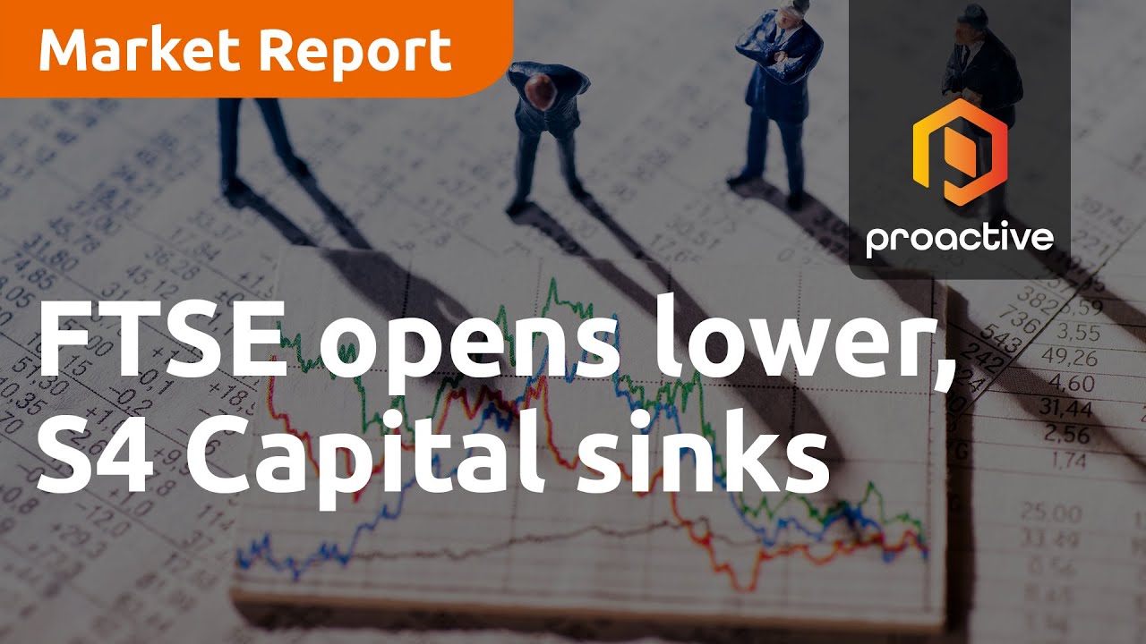FTSE opens lower, Sorrell's S4 Capital sinks on earnings decline - Market Report