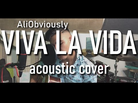 "Viva La Vida" by Coldplay - Acoustic Cover