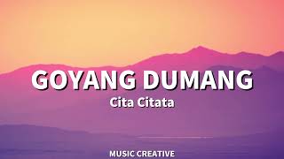 Download lagu Cita Citata — Goyang Dumang Lirik mp3
