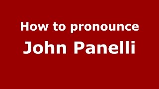 How to pronounce John Panelli