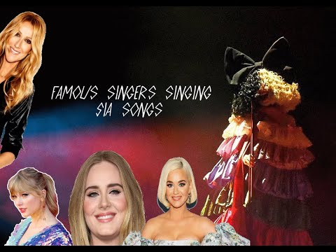 Famous singers singing Sia songs