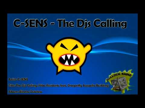 C-Sens-The Djs Calling (Vibe Residents feat. Dragonfly Acapella Building)