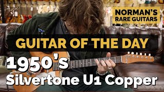 Video thumbnail for Guitar of the Day: 1950's Silvertone U1 Copper | Norman's Rare Guitars by Normans Rare Guitars