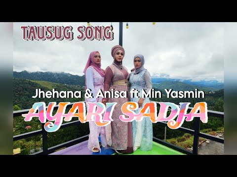 Anisa, Jhehana ft. Min Yasmin - AYARI SADJA (Tausug Official Music Video)