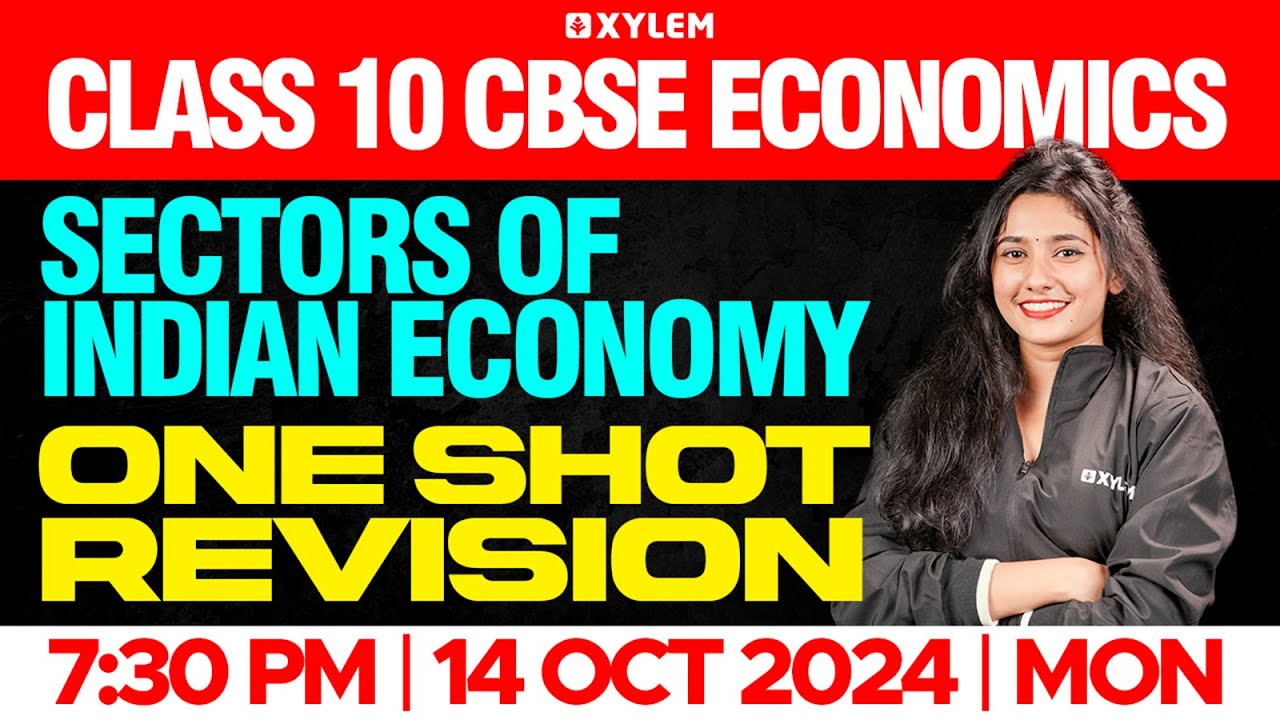 Class 10 CBSE Economics | Sectors of Indian Economy | One Shot Revision | Xylem Class 10 CBSE