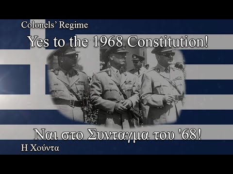 "Ναι στο Σύνταγμα του '68!" ~ Greek Junta Song