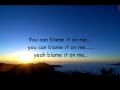 BLAME IT ON ME parachute LYRICS
