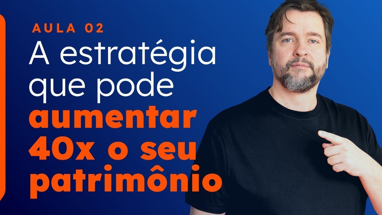 Aula 2 - A Estratégia de Sucesso dos Mega Investidores - Curso de Análise e Investimento em Ações