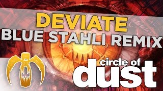 Circle of Dust - Deviate (Blue Stahli Remix)