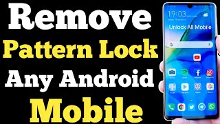 Remove Android Mobile Pattern Lock Without Data Loss | Unlock Android Mobile Pattern Lock