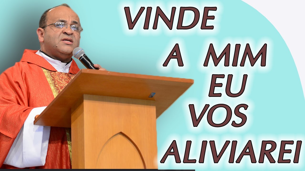 Vinde a mim eu vos aliviarei - Pe.Edimilson Lopes  (18/07/13)