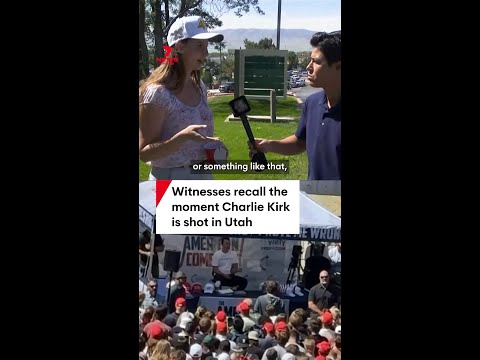 Witnesses recall moment Charlie Kirk is shot in Utah
