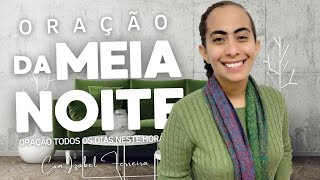 23/01/2025 - ORAÇÃO DA MEIA  NOITE COM IZABEL FERREIRA