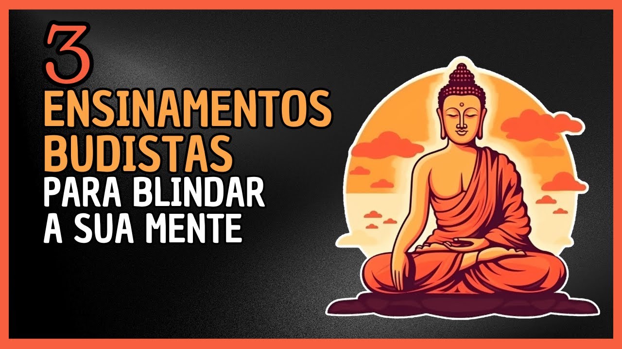 SEJA MENTALMENTE MAIS FORTE DE ACORDO COM A SABEDORIA BUDISTA