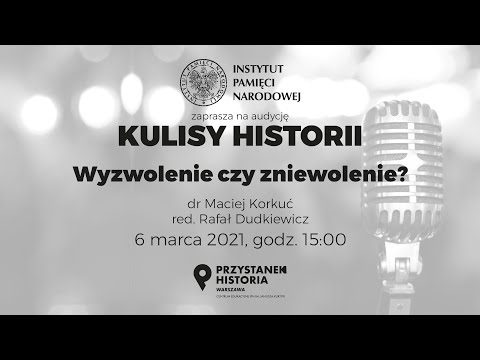 𝐖𝐘𝐙𝐖𝐎𝐋𝐄𝐍𝐈𝐄 𝐜𝐳𝐲 𝐙𝐍𝐈𝐄𝐖𝐎𝐋𝐄𝐍𝐈𝐄❓  – cykl Kulisy historii odc. 4