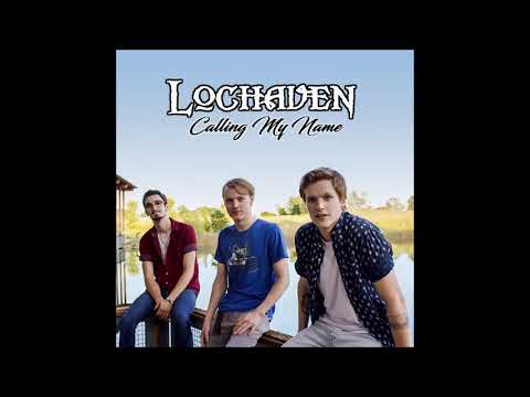 Lochaven - Calling My Name