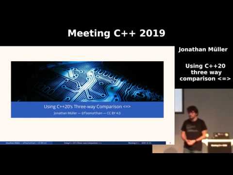 Using C++20 three way comparison - Jonathan Müller - Meeting C++ 2019