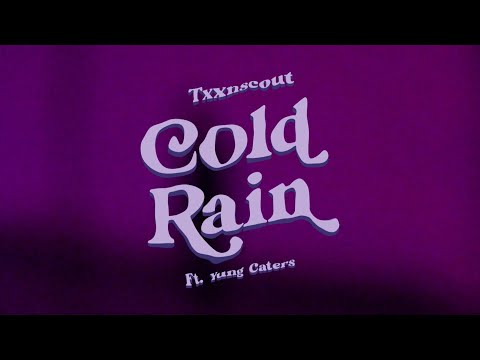 COLD RAIN - TXXNSCOUT feat. YUNG CATERS (Official Music Video)