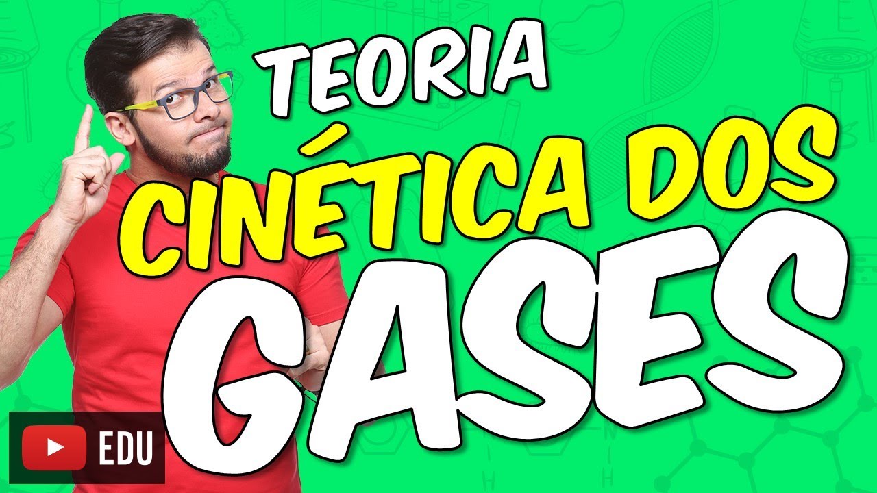 Estudo dos gases: Teoria cinética [Módulo 10 - Aula 01]