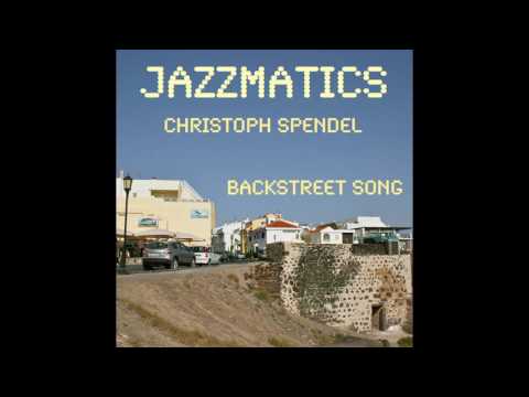 Christoph Spendel Jazzmatics - Backstreet Song