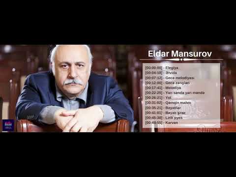 Eldar Mansurov - Ən gözəl mahnıları [HD]