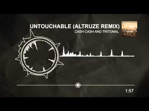 Cash Cash - Untouchable (Altruze Remix)