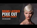 ROUND LAYERED PIXIE CUT WITH TRIPLE ELEMENTS TUTORIAL
