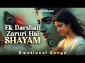 Ek Darshan Zaroori Hai Shyam Emotional Krishna Bhajan Heart Touching Devotional Song