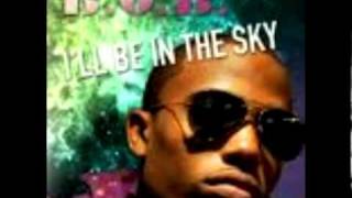 B.o.B.-I&#39;ll Be In The Sky (Chipmunk Version)