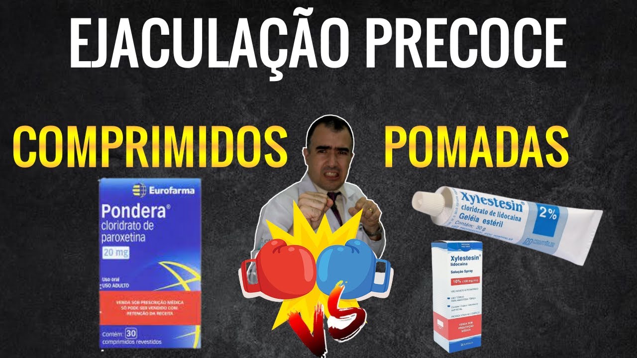 EJACULAÇÃO PRECOCE:  O que é melhor usar?  Comprimidos ou Pomadas?