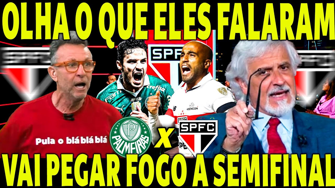VAI PEGAR FOGO A SEMIFINAL! OLHA O QUE NETO E SORMANI FALRAM SOBRE SÃO PAULO X PALMEIRAS