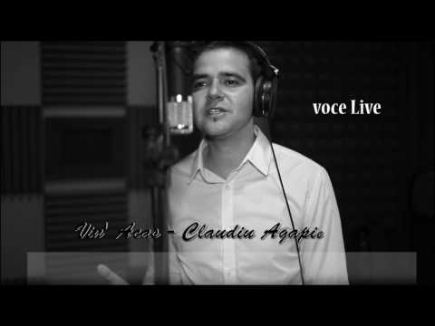 Vin' acas - Claudiu Agapie