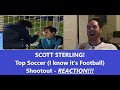 American Reacts | TOP SOCCER SHOOTOUT EVER WITH SCOTT STERLING | Reaction