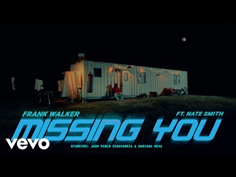 Frank Walker - Missing You ft. Nate Smith (Official Video)