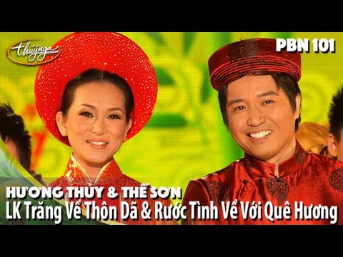 PBN 101 | Hương Thủy & Thế Sơn - LK Trăng Về Thôn Dã & Rước Tình Về Với Quê Hương