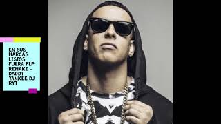EN SUS MARCAS LISTOS FUERA | FLP REMAKE | DADDY YANKEE | DJ RYT | INSTRUMENTAL | FL STUDIO