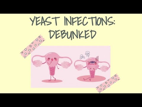 Yeast Infections: Debunked