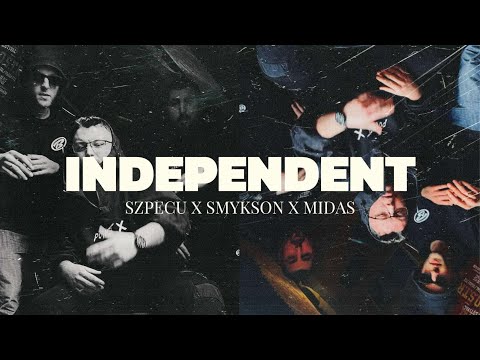 SMYKSON x SZPECU - INDEPENDENT feat. MIDAS (prod. & cuts: SMYKSON ) Official Video