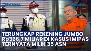 Fakta Mengejutkan di Balik Rekening Rp366,7 Miliar di Kasus Korupsi Imipas, Ternyata Milik 35 ASN