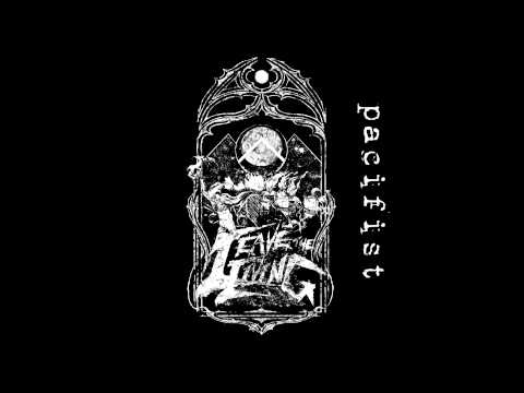 Leave the Living - Pacifist (Lyric Video)