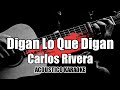 Digan Lo Que Digan - Carlos Rivera || Karaoke with Lyrics/Letra