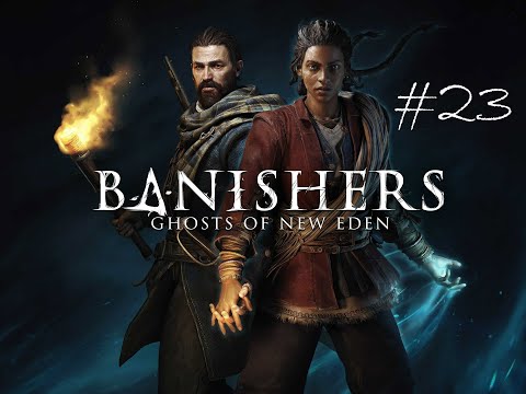 Banishers: Ghosts of New Eden #023 | Auf ewig gefangen