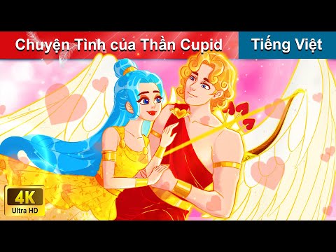 , title : 'Chuyện Tình của Thần Cupid 💘 Truyện Cổ Tích Việt Nam | WOA - Fairy Tales Tiếng Việt'