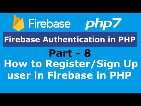 Part 8 How to register sign up user in Firebase in PHP | Firebase Authentication in PHP