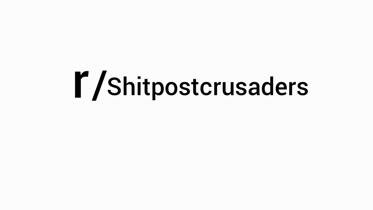r/Shitpostcrusaders part 2